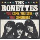 RONETTES - You came, you saw, you conquered